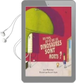 Descargar AudioLibro Dis Papa, Est-Ce que les Dinosaures Sont Morts ?  de Julie Middleton año 2013