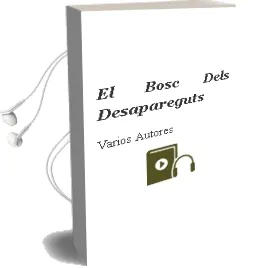 Descargar AudioLibro El Bosc Dels Desapareguts de Varios Autores año 2013