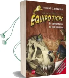 Descargar AudioLibro Equipo Tigre 10:El Cementerio de los Saurios de Thomas Brezina año 2013