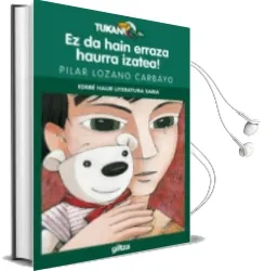 Descargar AudioLibro Ez da Hain Erraza Haurra Izatea de Pilar Lozano año 2013