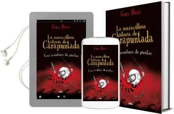 Descargar AudioLibro La Maravillosa Historia de Carapuntada 2 de Guy Bass año 2013