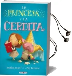 Descargar AudioLibro La Princesa y la Cerdita de Jonathan Emmett año 2013