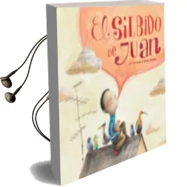 Descargar AudioLibro Silbido de Juan, el de Sonja Wimmer año 2013