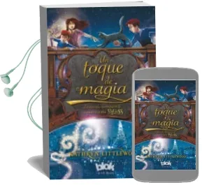 Descargar AudioLibro Un Toque de Magia de Kathryn Littlewood año 2013