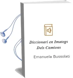 Descargar AudioLibro Diccionari en Imategs Dels Camions de Emanuela Bussolati año 2013