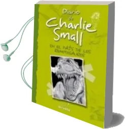 Descargar AudioLibro El Diario de Charlie Small. en el Pais de los Remotosauros de Varios Autores año 2013