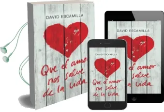 Descargar AudioLibro Que el Amor nos Salve de la Vida de David Escamilla año 2013