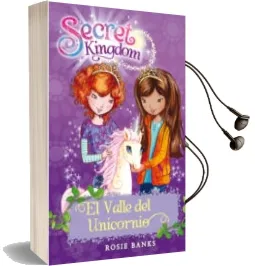 Descargar AudioLibro Secret Kingdom 2:El Valle del Unicornio de Rosie Banks año 2013