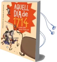 Descargar AudioLibro Aquell dia de 1714 de Antoni Munne Jorda año 2013