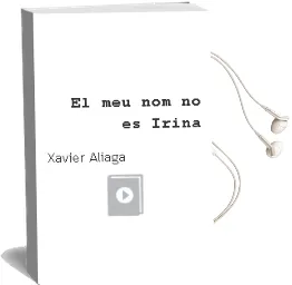 Descargar AudioLibro El meu nom no es Irina de Xavier Aliaga año 2013