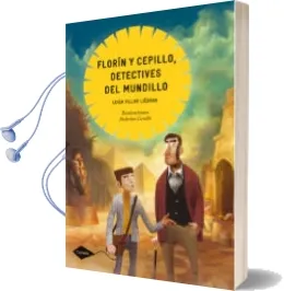 Descargar AudioLibro Florin y Cepillo, Detectives del Mundillo de Luisa Villar Liebana año 2013
