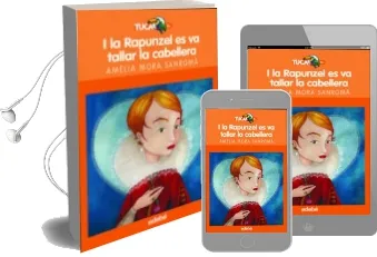 Descargar AudioLibro La Rapunzel es va Tallar la Melena de Amelia Mora Sanroma año 2013