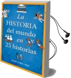 Descargar AudioLibro La Historia del Mundo en 25 Historias de Javier Alonso Lopez año 2013