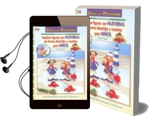 Descargar AudioLibro Realizar Figuras con Hueveras de Forma Divertida y Creativa para Niños (Crea con Patrones - Serie Hueveras) de Ingrid Wurst año 2013