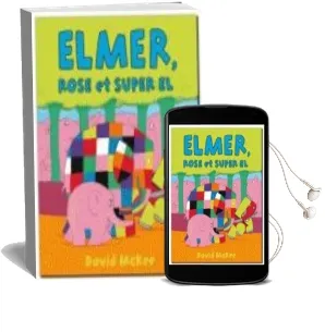 Descargar AudioLibro Elmer Rose et Super el de David Mckee año 2013