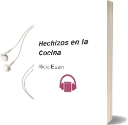 Descargar AudioLibro Hechizos en la Cocina de Alicia Esain año 2013