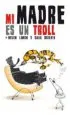 AudioLibro Mi Madre es un Troll de Helen Limon