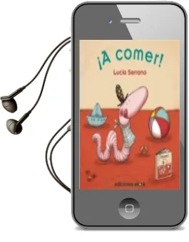 Descargar AudioLibro ¡A Comer! de Lucia Serrano año 2013