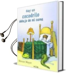 Descargar AudioLibro Hay un Cocodrilo Debajo de mi Cama de Mercer Mayer año 2013