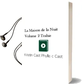 Descargar AudioLibro La Maison de la Nuit Volume 2, Trahie  de Kristin Cast; Phyllis C. Cast año 2013