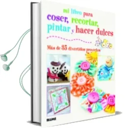 Descargar AudioLibro Mi Libro para Coser, Pintar, Recortar y Hacer Dulces de Varios Autores año 2013