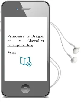 Descargar AudioLibro Princesse le Dragon et le Chevalier Intrepide de G De Pennart año 2013