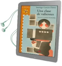 Descargar AudioLibro Una Clase de Valientes de Santiago Garcia Clairac año 2013
