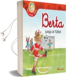 Descargar AudioLibro Berta Juega al Futbol de Liane Schneider año 2013