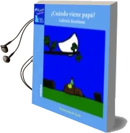 Descargar AudioLibro ¿Cuando Viene Papa? de Gabriela Keselman año 2013