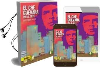 Descargar AudioLibro El che Guevara viu al Sete de Bertrand Solet año 2013