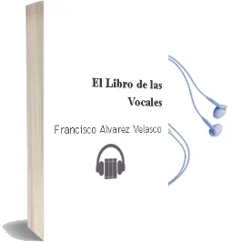 Descargar AudioLibro El Libro de las Vocales de Francisco Alvarez Velasco año 2013