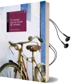 Descargar AudioLibro El Naranjo que se Murio de Tristeza de Monica Rodriguez Suarez año 2013