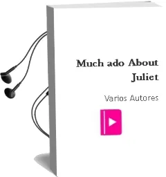 Descargar AudioLibro Much ado About Juliet de Varios Autores año 2013
