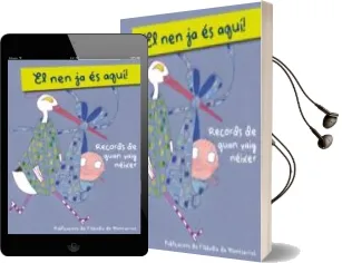 Descargar AudioLibro El nen ja es Aqui! de Montserrat Ginesta I Clavell año 2013