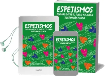 Descargar AudioLibro Espejismos: Poemas Entre el Suelo y el Cielo de Jose Maria Plaza año 2013