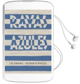 Descargar AudioLibro Rayas Azules de Eva Hibernia año 2013