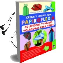 Descargar AudioLibro Crear y Jugar con Papiroflexia: 22 Aviones y Figuras Voladoras pa ra Niños de Dominik Meibner año 2013