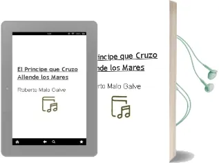 Descargar AudioLibro El Principe que Cruzo Allende los Mares de Roberto Malo Galve año 2013