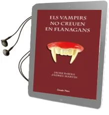 Descargar AudioLibro Els Vampirs no Creuen en Flanagans de Andreu Martin año 2013