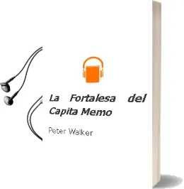 Descargar AudioLibro La Fortalesa del Capità Memo de Peter Walker año 2013