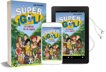 Descargar AudioLibro La Fuerza de un Equipo (¡Super Gol!) de Luigi Garlando año 2013