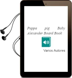 Descargar AudioLibro Peppa Pig: Baby Alexander (Board Book) de Varios Autores año 2013