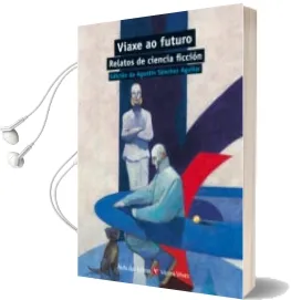 Descargar AudioLibro Viaxe ao Futuro Relatos de Ciencia de Varios Autores año 2013
