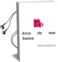 Descargar AudioLibro Arca de noe Suena de Varios Autores año 2013