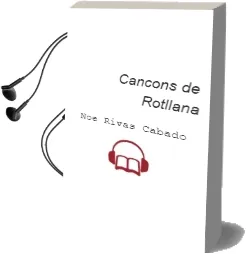 Descargar AudioLibro Cançons de Rotllana de Noe Rivas Cabado año 2013