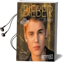 Descargar AudioLibro Justin Bieber. oh boy! de Nadia Cohen año 2013