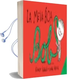 Descargar AudioLibro La Meva boa bob de Serge Bloch; Randy Siegel año 2013