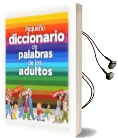 Descargar AudioLibro Pequeño Diccionario de Palabras de los Adultos de Bertrand Fichou año 2013