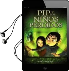 Descargar AudioLibro Pip y los Niños Perdidos de Chris Mould año 2013