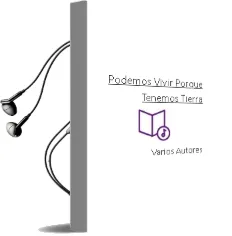 Descargar AudioLibro Podemos Vivir Porque Tenemos ,Tierra de Varios Autores año 2013